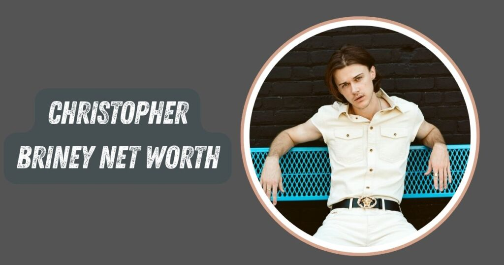 Christopher Briney Net Worth