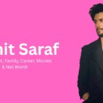 Rohit Saraf: Age, Height, Family, Career, Movies & Net Worth
